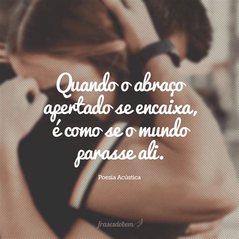 o seu abraço|40 frases de abraço para compartilhar o carinho .